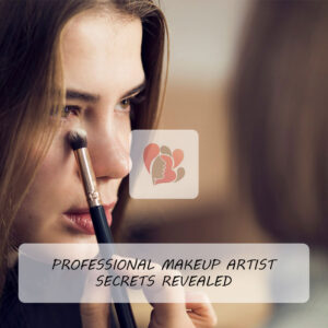 Professional Makeup Artist Secrets Revealed